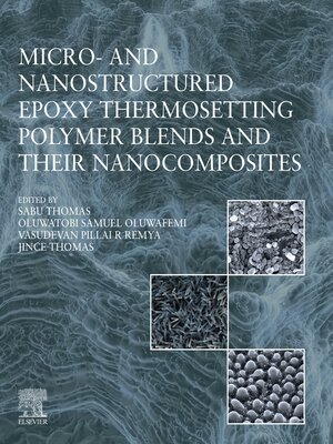 cover image of Micro- and Nanostructured Epoxy Thermosetting Polymer Blends and their Nanocomposites